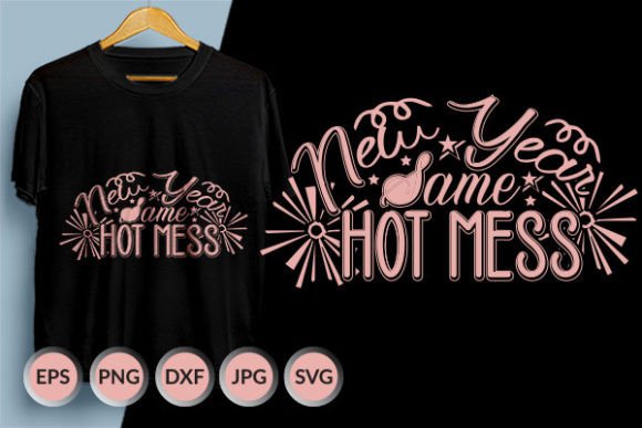 New Year Same Hot Mess SVG Design Review