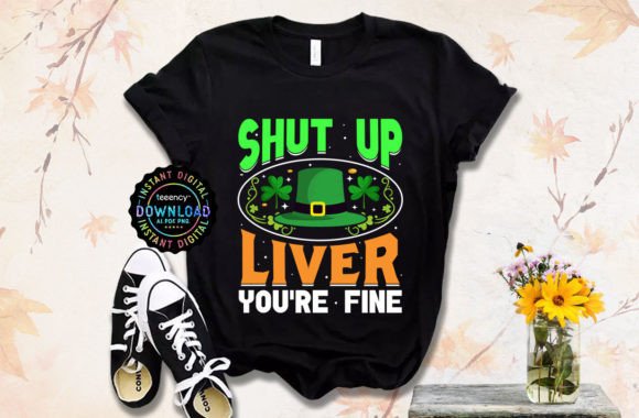 Shut Up Liver St Patrick s Day T-shirt Review